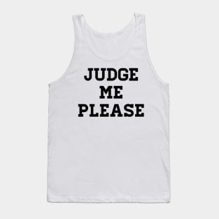 Judge me please Tank Top